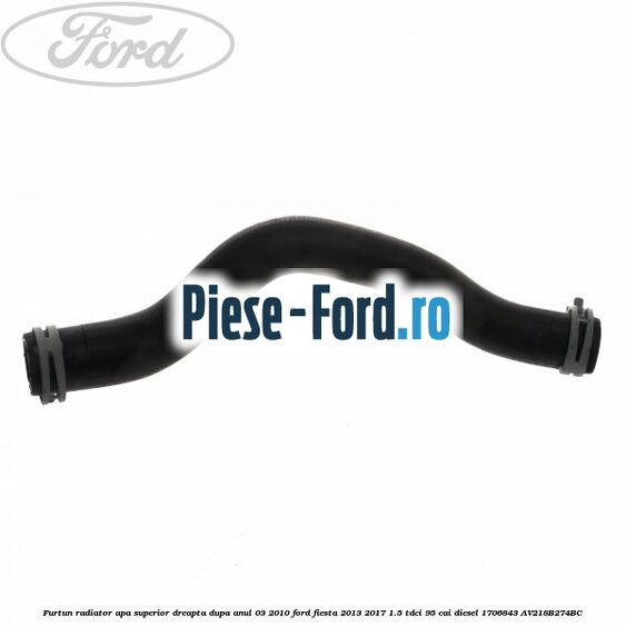 Furtun radiator apa superior, dreapta dupa anul 03/2010 Ford Fiesta 2013-2017 1.5 TDCi 95 cai diesel