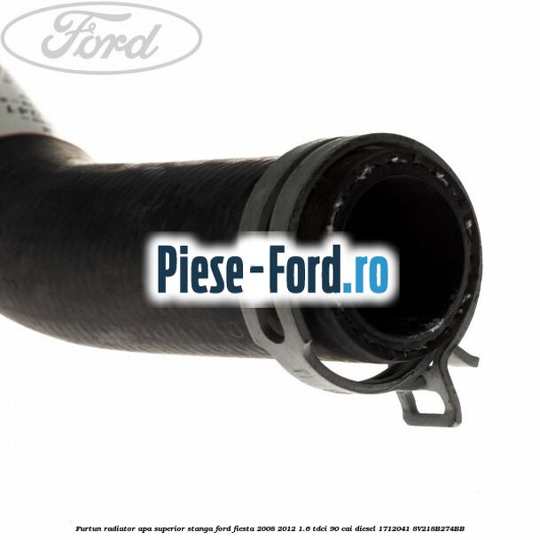 Furtun radiator apa superior, stanga Ford Fiesta 2008-2012 1.6 TDCi 90 cai diesel #29834D6EDC