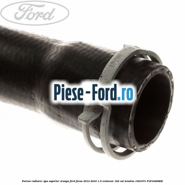 Furtun radiator apa superior, stanga Ford Focus 2014-2018 1.5 EcoBoost 182 cai benzina