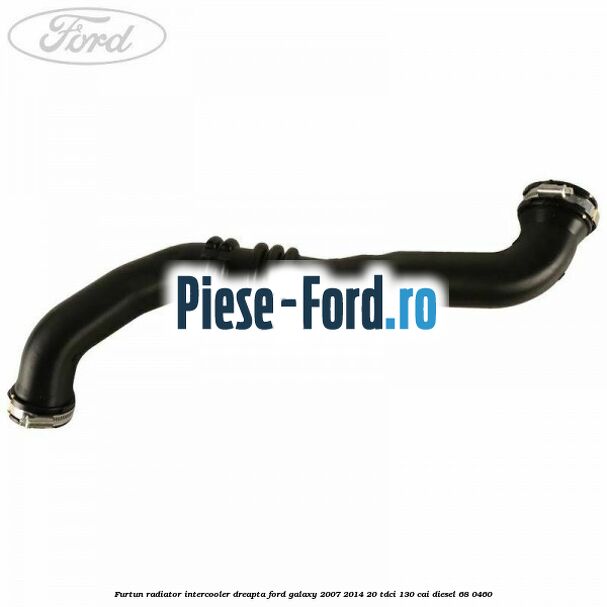 Furtun radiator intercooler dreapta Ford Galaxy 2007-2014 2.0 TDCi 130 cai #9D05D4EA86