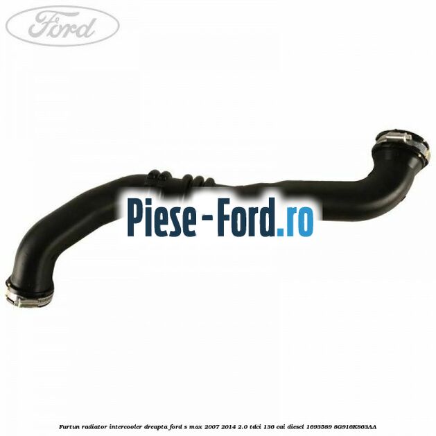 Furtun intercooler stanga Ford S-Max 2007-2014 2.0 TDCi 136 cai diesel