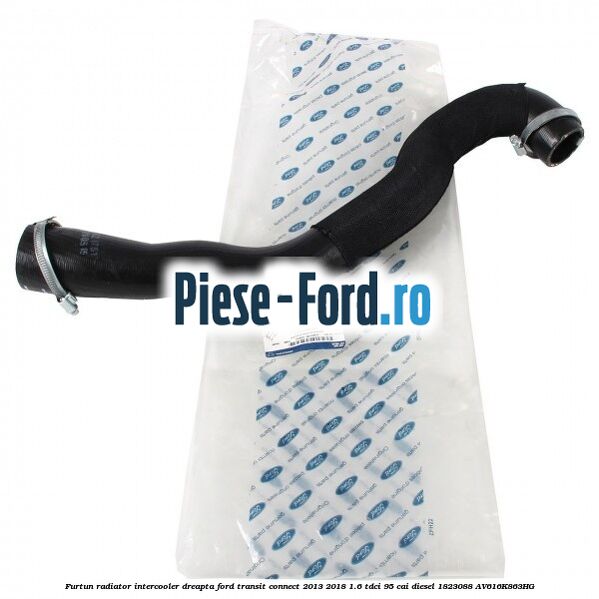 Furtun radiator intercooler dreapta Ford Transit Connect 2013-2018 1.6 TDCi 95 cai diesel #21AAEEF324