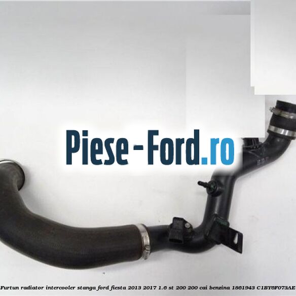 Furtun radiator intercooler dreapta Ford Fiesta 2013-2017 1.6 ST 200 200 cai benzina