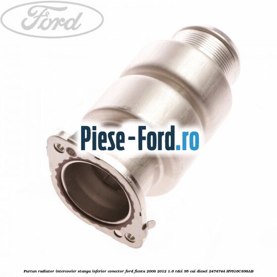 Furtun radiator intercooler stanga inferior, conector Ford Fiesta 2008-2012 1.6 TDCi 95 cai diesel