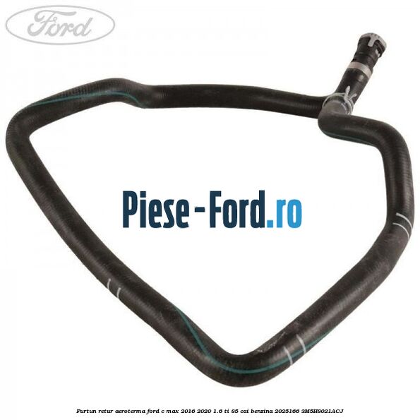 Furtun retur aeroterma Ford C-Max 2016-2020 1.6 Ti 85 cai benzina #A7E17F82BC