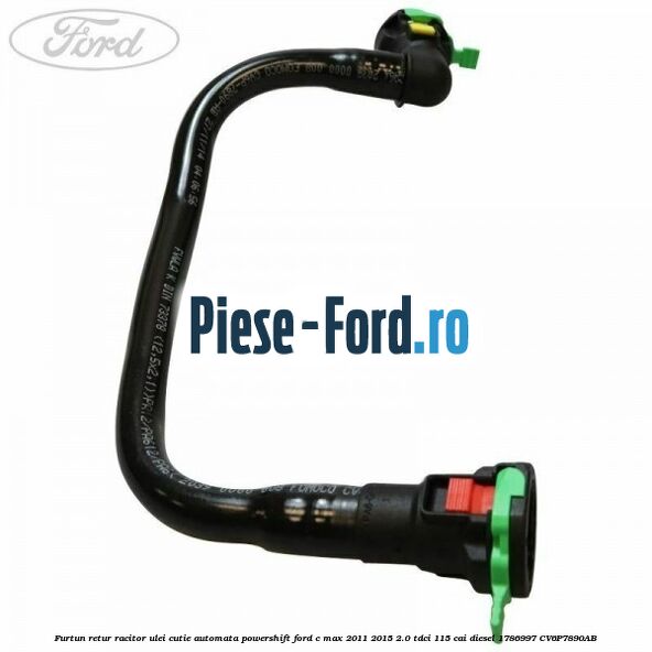 Furtun retur racitor ulei, cutie automata PowerShift Ford C-Max 2011-2015 2.0 TDCi 115 cai diesel