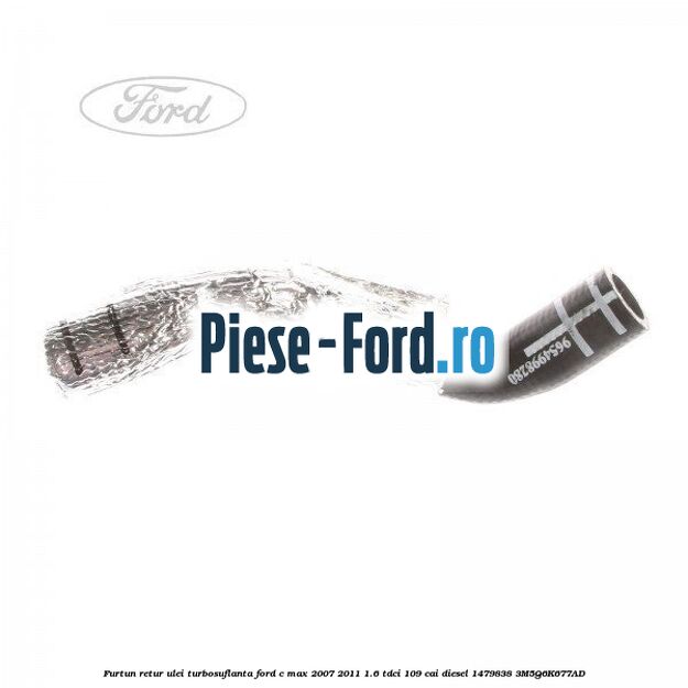Conducta alimentare ulei turbosuflanta Ford C-Max 2007-2011 1.6 TDCi 109 cai diesel