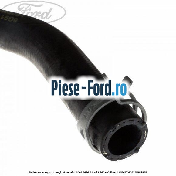 Furtun retur vaporizator Ford Mondeo 2008-2014 1.8 TDCi 100 cai diesel #EF6EC83701