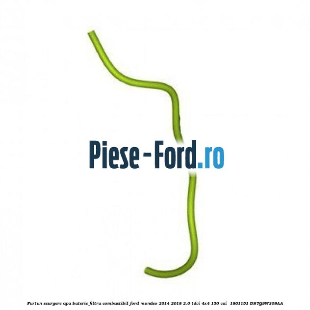 Furtun scurgere apa baterie filtru combustibil Ford Mondeo 2014-2018 2.0 TDCi 4x4 150 cai #13DF22C2F5 Furtun scurgere apa baterie filtru combustibil Ford Mondeo 2014-2018 2.0 TDCi 4x4 150 cai #13DF22C2F5