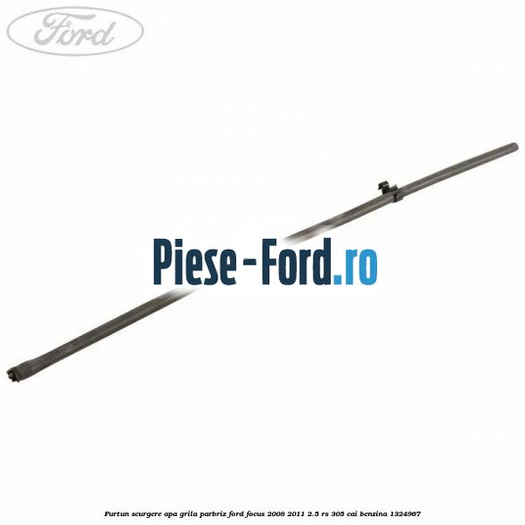 Furtun alimentare diuze spalator parbriz Ford Focus 2008-2011 2.5 RS 305 cai benzina