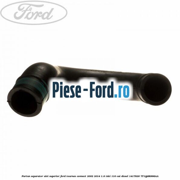 Furtun separator ulei superior Ford Tourneo Connect 2002-2014 1.8 TDCi 110 cai diesel