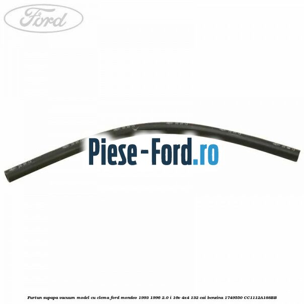 Furtun supapa vacuum model cu clema Ford Mondeo 1993-1996 2.0 i 16V 4x4 132 cai benzina #4FBF7151D4