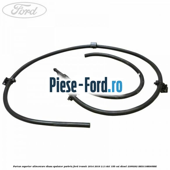 Furtun superior alimentare diuza spalator parbriz Ford Transit 2014-2018 2.2 TDCi 155 cai diesel #D7F5C522F0