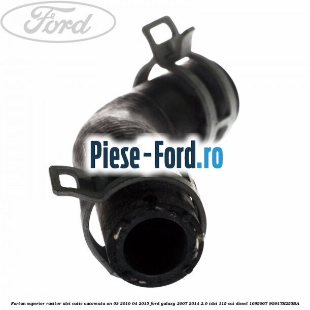 Furtun superior racitor ulei cutie automata an 03/2010-04/2015 Ford Galaxy 2007-2014 2.0 TDCi 115 cai diesel #2938F25C64