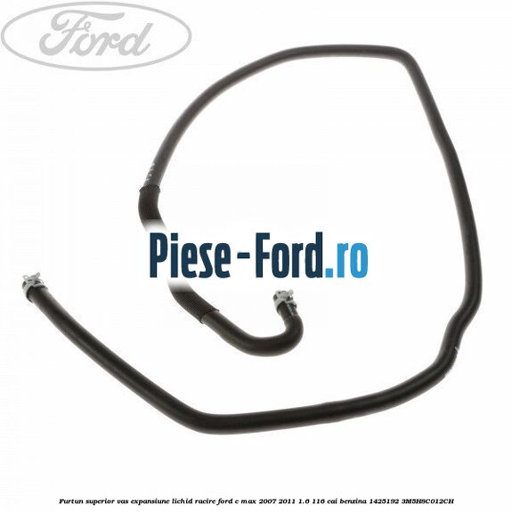Furtun superior vas expansiune lichid racire Ford C-Max 2007-2011 1.6 116 cai benzina #0610CDC1A4