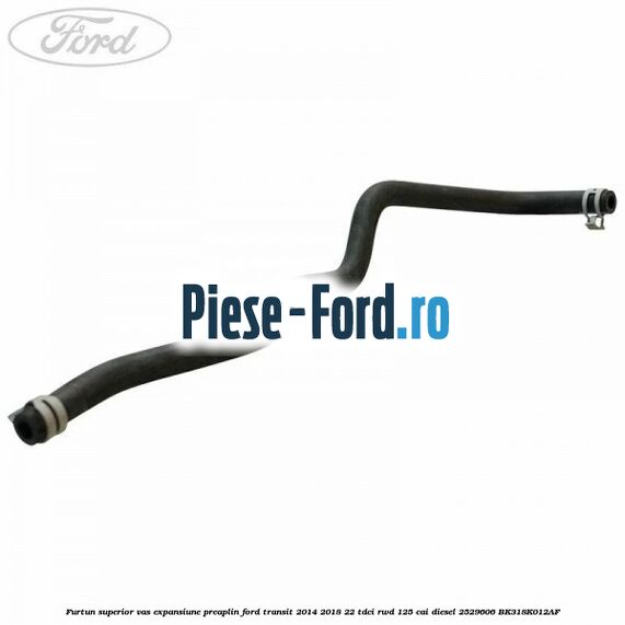 Furtun superior vas expansiune preaplin Ford Transit 2014-2018 2.2 TDCi RWD 125 cai #938A9950D0