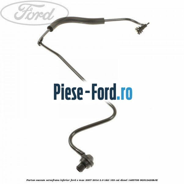 Furtun vaccum servofrana inferior Ford S-Max 2007-2014 2.0 TDCi 163 cai diesel