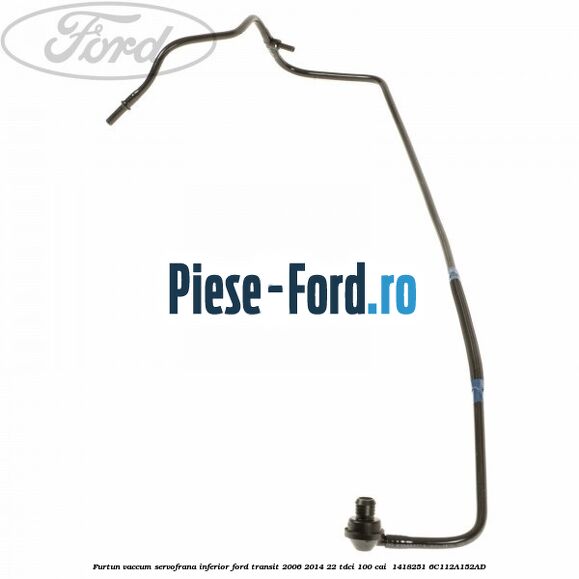 Furtun vaccum servofrana inferior Ford Transit 2006-2014 2.2 TDCi 100 cai #F1E34F1B7B