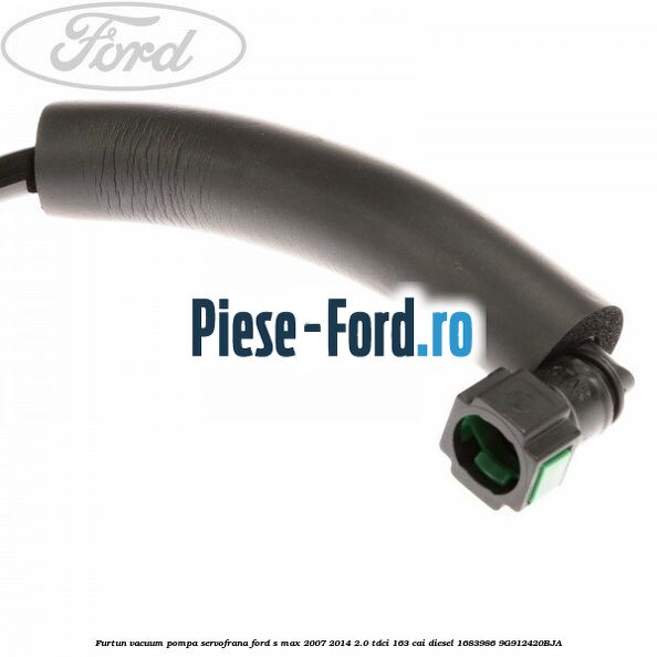 Furtun vacuum pompa servofrana Ford S-Max 2007-2014 2.0 TDCi 163 cai diesel