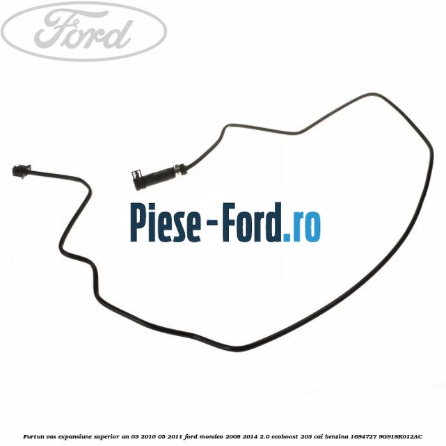 Furtun vas expansiune superior an 03/2010-05/2011 Ford Mondeo 2008-2014 2.0 EcoBoost 203 cai benzina #06A4A2D805