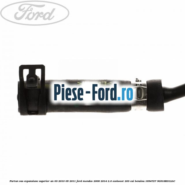 Furtun vas expansiune superior an 03/2010-05/2011 Ford Mondeo 2008-2014 2.0 EcoBoost 203 cai benzina #06A4A2D805