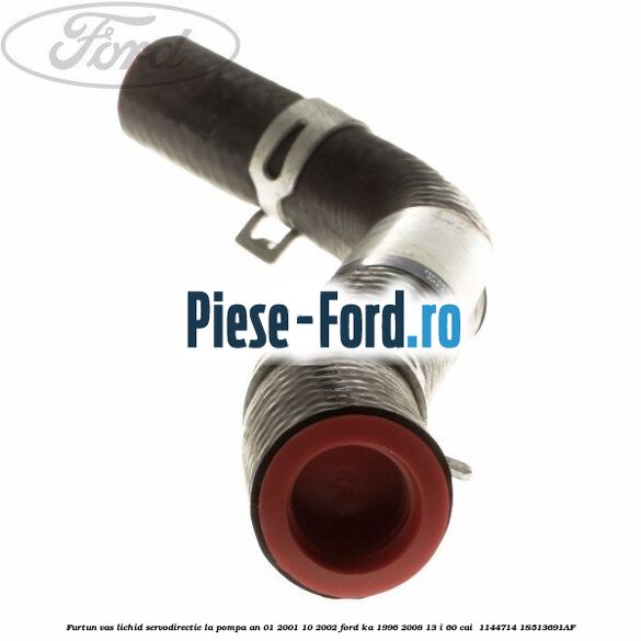 Furtun vas lichid servodirectie la pompa an 01/2001-10/2002 Ford Ka 1996-2008 1.3 i 60 cai #979F7228FD