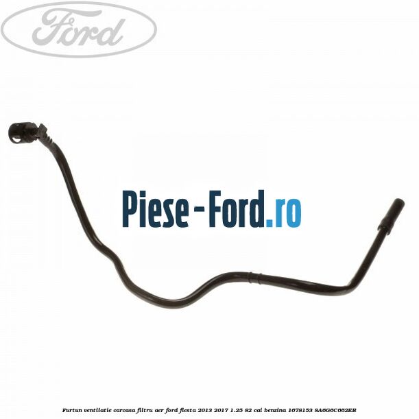 Furtun evacuare carcasa filtru aer Ford Fiesta 2013-2017 1.25 82 cai benzina