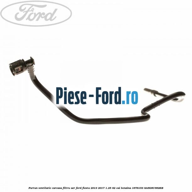 Furtun ventilatie carcasa filtru aer Ford Fiesta 2013-2017 1.25 82 cai benzina