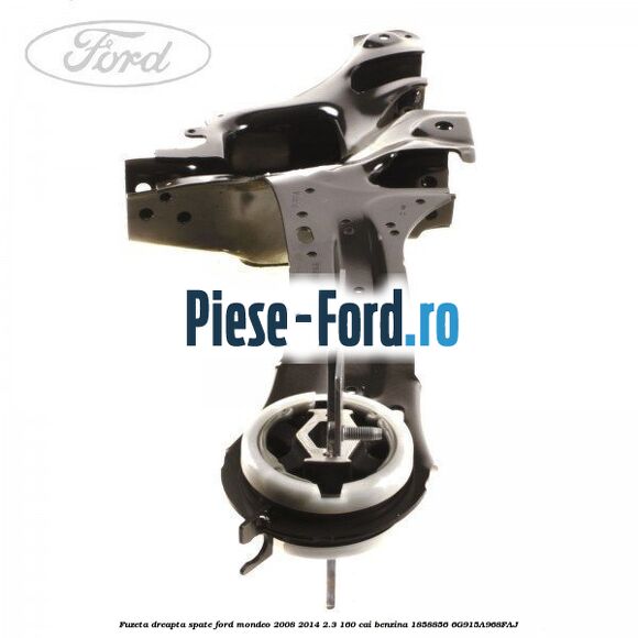 Fuzeta dreapta spate Ford Mondeo 2008-2014 2.3 160 cai benzina