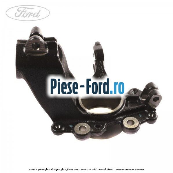 Fuzeta punte fata dreapta Ford Focus 2011-2014 1.6 TDCi 115 cai diesel #34C874AEF3