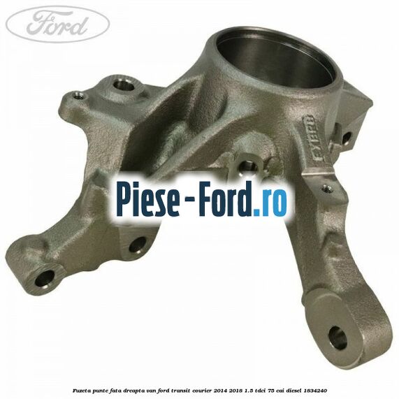 Fuzeta punte fata dreapta VAN Ford Transit Courier 2014-2018 1.5 TDCi 75 cai diesel #2C1593999A