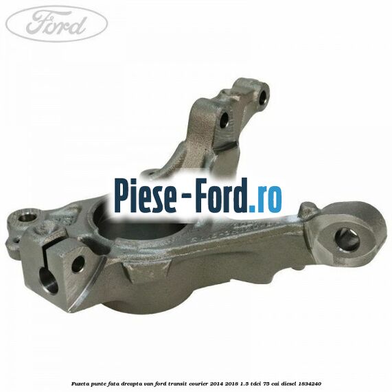 Fuzeta punte fata dreapta VAN Ford Transit Courier 2014-2018 1.5 TDCi 75 cai diesel #2C1593999A