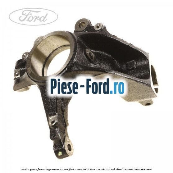 Fuzeta punte fata stanga conus 21 mm Ford C-Max 2007-2011 1.6 TDCi 101 cai diesel #17E8F6619F
