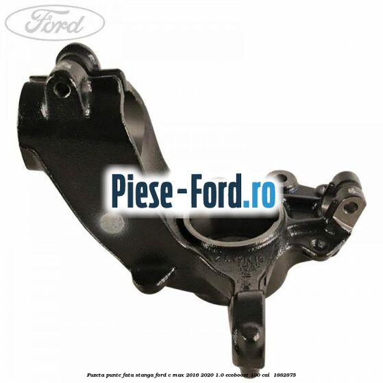 Fuzeta punte fata stanga Ford C-Max 2016-2020 1.0 EcoBoost 100 cai  #8F6AF7441C