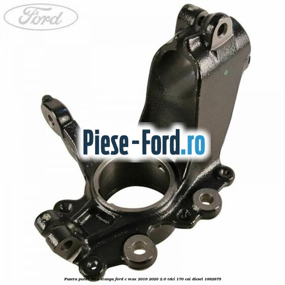 Fuzeta punte fata stanga Ford C-Max 2016-2020 2.0 TDCi 170 cai diesel #9DE75DFE4E