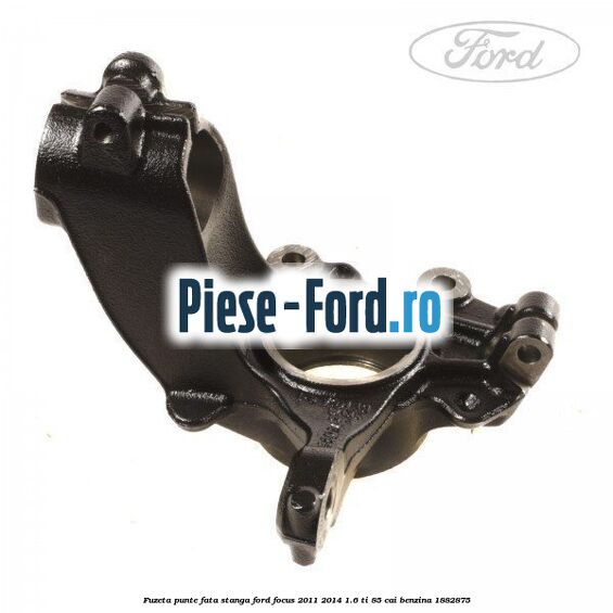 Fuzeta punte fata stanga Ford Focus 2011-2014 1.6 Ti 85 cai benzina #90C03079FC