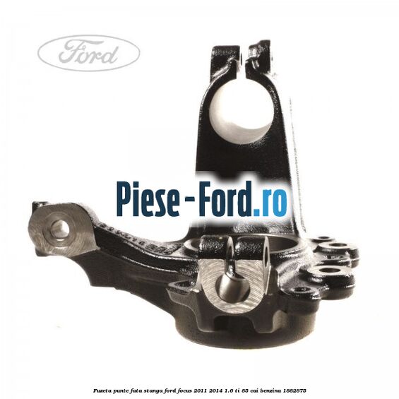 Fuzeta punte fata stanga Ford Focus 2011-2014 1.6 Ti 85 cai benzina #90C03079FC