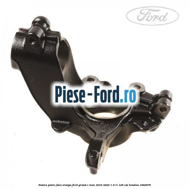 Fuzeta punte fata stanga Ford Grand C-Max 2016-2020 1.6 Ti 125 cai benzina #37FC35AFCD