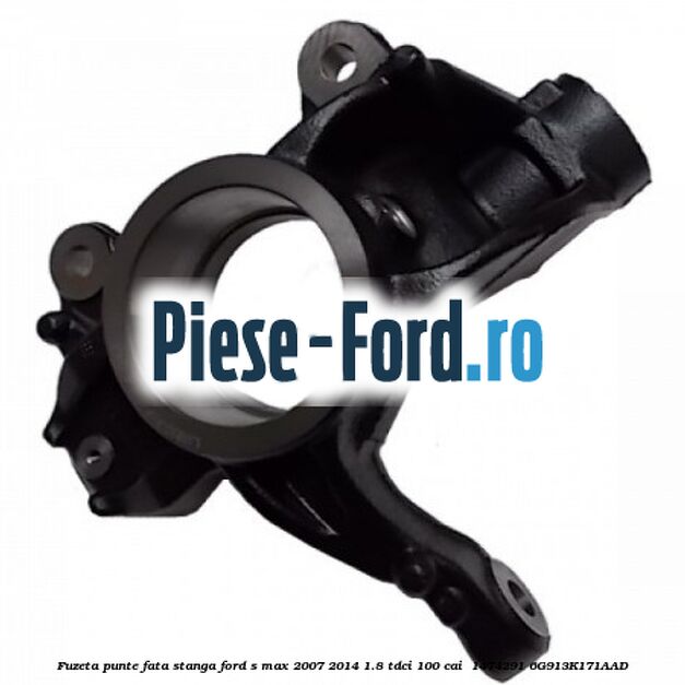 Fuzeta punte fata stanga Ford S-Max 2007-2014 1.8 TDCi 100 cai  #7CF2A3D887