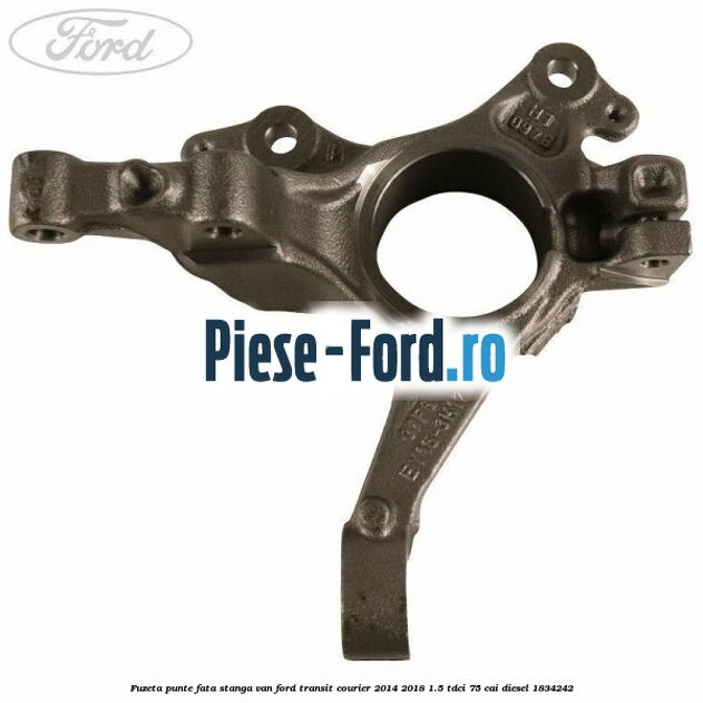 Fuzeta punte fata stanga VAN Ford Transit Courier 2014-2018 1.5 TDCi 75 cai diesel #77683C2817