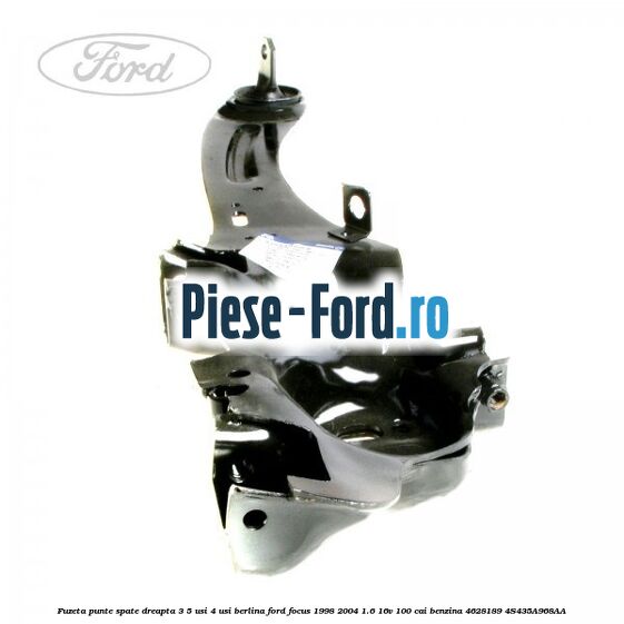 Fuzeta punte spate dreapta 3/5 usi 4 usi berlina Ford Focus 1998-2004 1.6 16V 100 cai benzina #6FEE7D354C