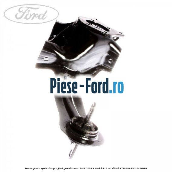 Fuzeta punte spate dreapta Ford Grand C-Max 2011-2015 1.6 TDCi 115 cai diesel