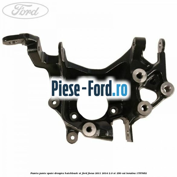 Fuzeta punte spate dreapta hatchback ST Ford Focus 2011-2014 2.0 ST 250 cai benzina #2985B9DA2E
