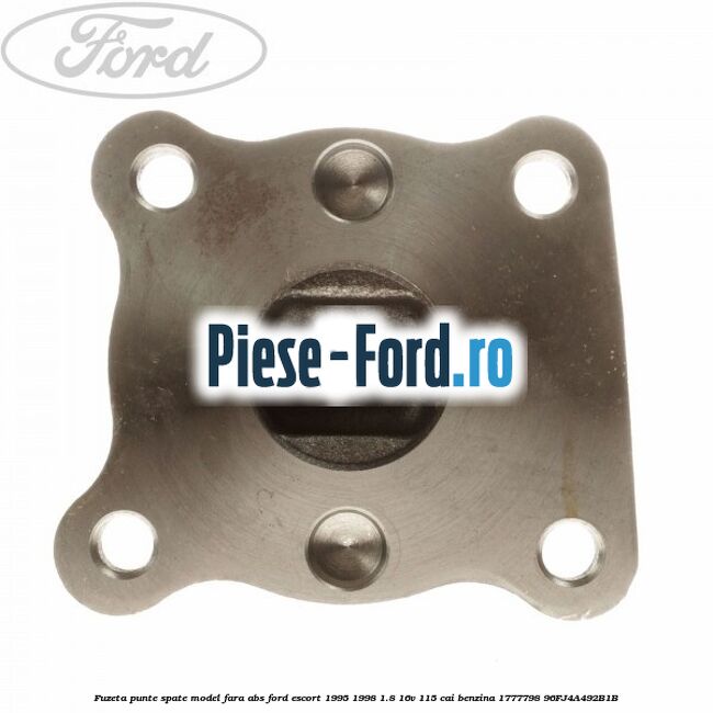 Fuzeta punte spate model fara ABS Ford Escort 1995-1998 1.8 16V 115 cai benzina #0F73C61EE9