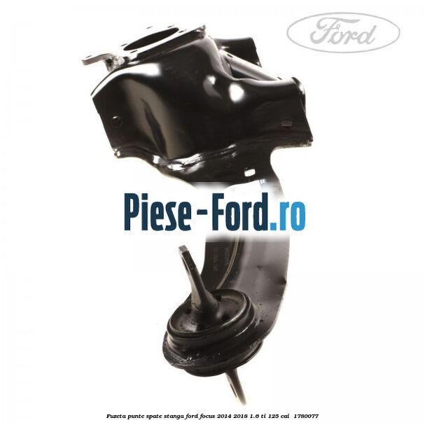 Fuzeta punte spate stanga Ford Focus 2014-2018 1.6 Ti 125 cai #8CC0107A1A Fuzeta punte spate stanga Ford Focus 2014-2018 1.6 Ti 125 cai #8CC0107A1A