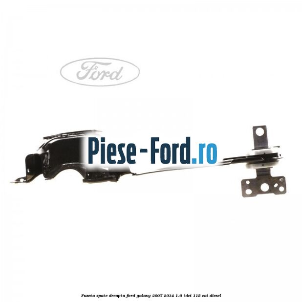 Fuzeta spate dreapta Ford Galaxy 2007-2014 1.6 TDCi 115 cai diesel