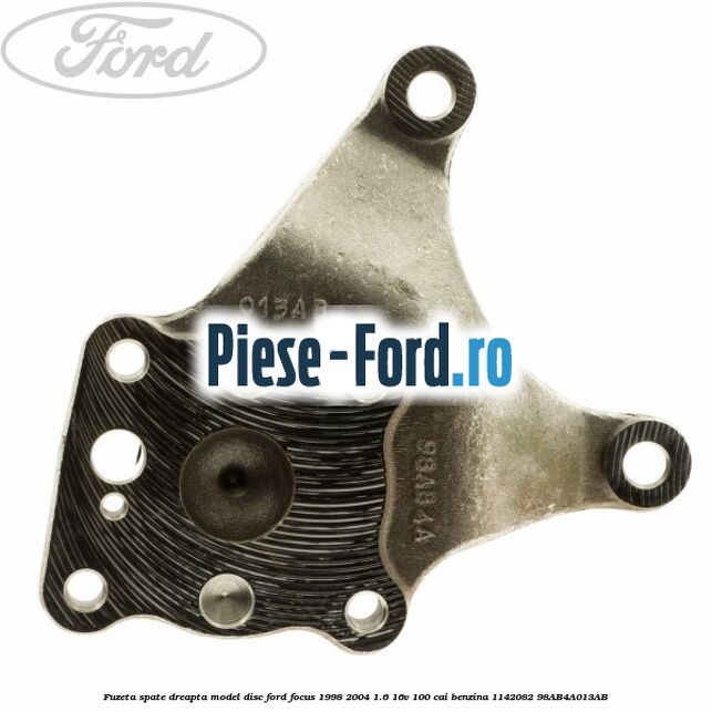 Fuzeta spate dreapta model disc Ford Focus 1998-2004 1.6 16V 100 cai benzina #FB34117B00