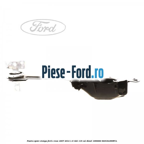 Fuzeta spate stanga Ford S-Max 2007-2014 1.6 TDCi 115 cai diesel