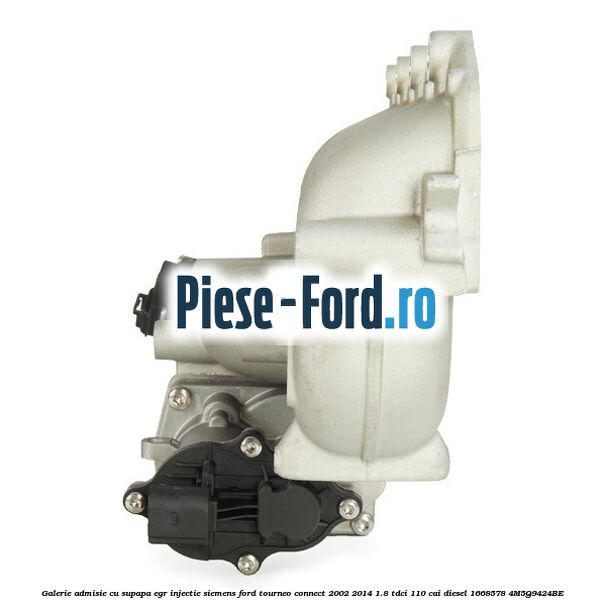 Galerie admisie cu supapa EGR injectie Siemens Ford Tourneo Connect 2002-2014 1.8 TDCi 110 cai diesel #AF3B737D91