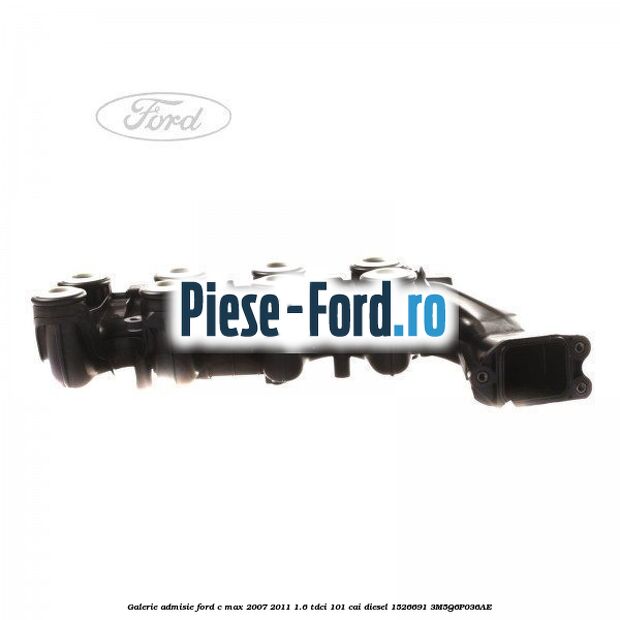 Galerie admisie Ford C-Max 2007-2011 1.6 TDCi 101 cai diesel #D3D1BF7EBC